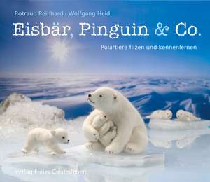 Eisbär, Pinguin & Co. de Rotraud Reinhard