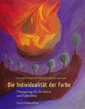 Die Individualität der Farbe de Elisabeth Wagner-Koch