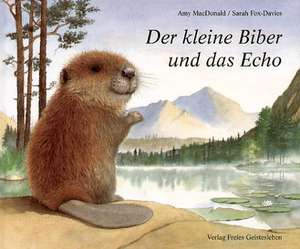 Der kleine Biber und das Echo de Susanne Lin