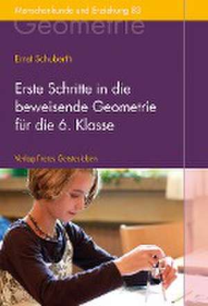 Erste Schritte in die beweisende Geometrie für die 6. Klasse de Ernst Schuberth