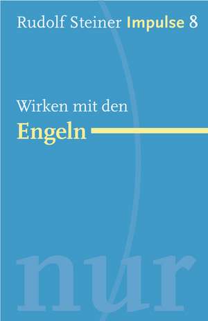 Wirken mit den Engeln de Rudolf Steiner