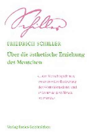 Über die ästhetische Erziehung des Menschen de Friedrich Schiller