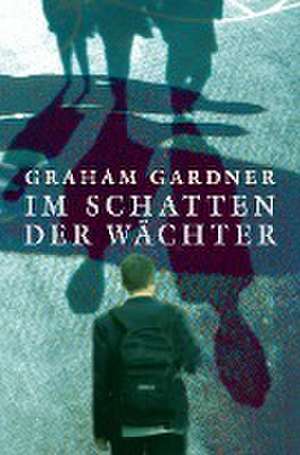 Im Schatten der Wächter de Graham Gardner