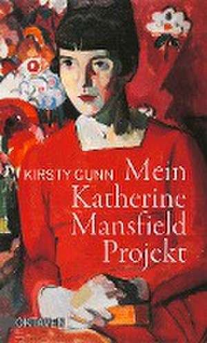 Mein Katherine Mansfield Projekt de Kirsty Gunn