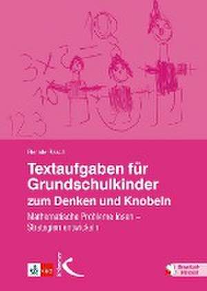 Textaufgaben für Grundschulkinder zum Denken und Knobeln de Renate Rasch