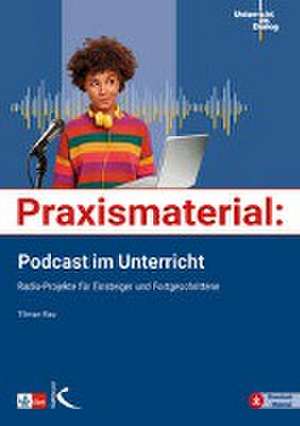 Praxismaterial: Podcast im Unterricht de Tilman Rau