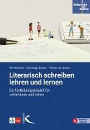 Literarisch schreiben lehren und lernen de Ulf Abraham