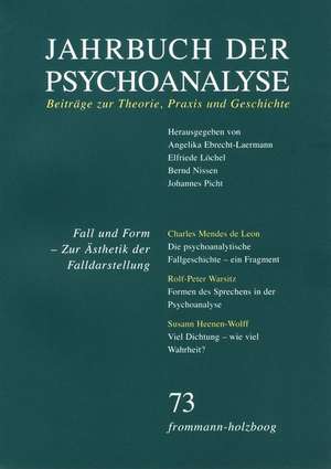 Jahrbuch der Psychoanalyse / Band 73: Fall und Form. Zur Ästhetik der Falldarstellung de Angelika Ebrecht-Laermann