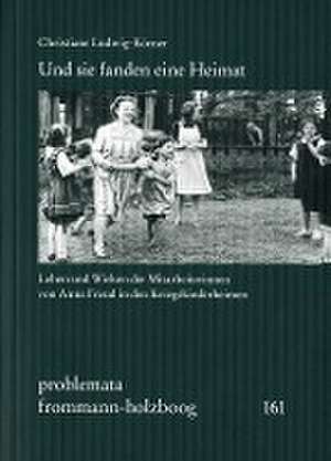 Und sie fanden eine Heimat de Christiane Ludwig-Körner