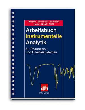 Arbeitsbuch instrumentelle Analytik für Pharmazie- und Chemiestudenten de Franz Bracher