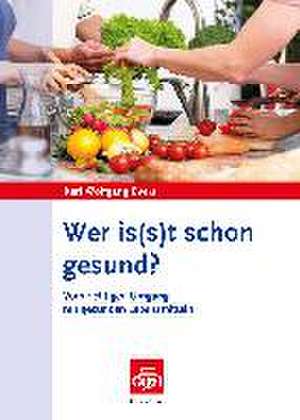 Wer is(s)t schon gesund? de Karl Wolfgang Evers