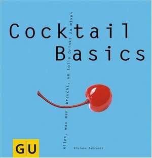 Cocktail Basics de Bibiana Behrendt