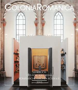 Colonia Romanica XXX 2015 de Förderverein Romanische Kirchen Köln e. V.