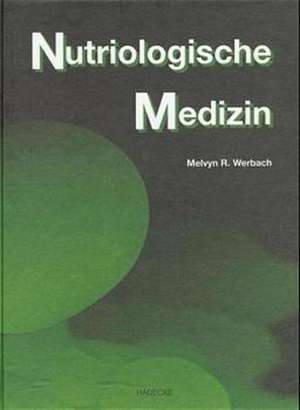 Nutriologische Medizin de Melvyn R. Werbach