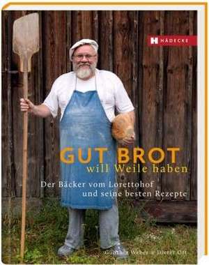 Gut Brot will Weile haben de Günther Weber