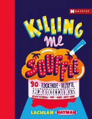 Killing me Soufflé de Lachlan Hayman