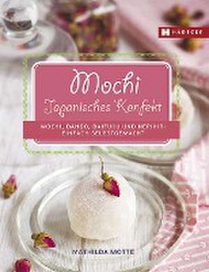 Mochi - Japanisches Konfekt de Mathilda Motte