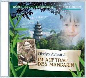 Gladys Aylward - Im Auftrag des Mandarin de Kerstin Engelhardt