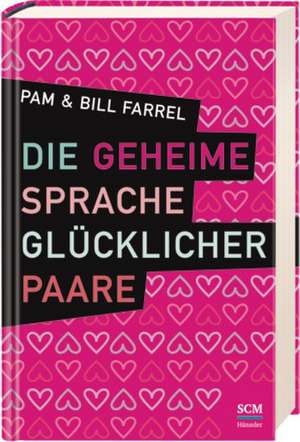 Die geheime Sprache glücklicher Paare de Bill Farrel