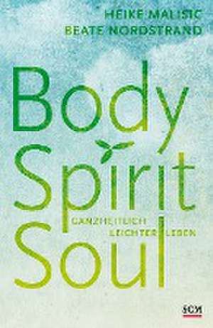 Body, Spirit, Soul de Heike Malisic