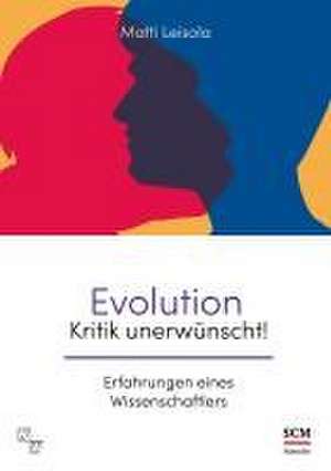 Leisola, M: Evolution - Kritik unerwünscht!