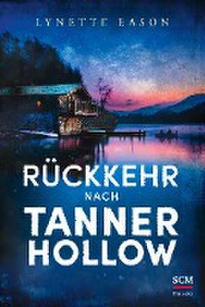 Rückkehr nach Tanner Hollow de Lynette Eason