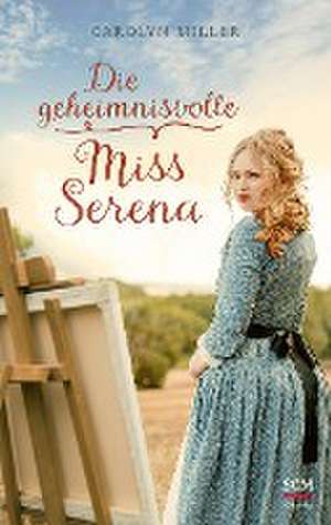 Die geheimnisvolle Miss Serena de Carolyn Miller