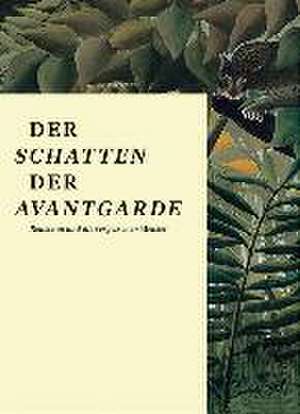 Der Schatten der Avantgarde de Kasper König