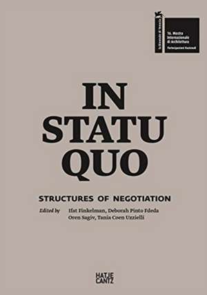 In Statu Quo: Structures of Negotiation de Ifat Finkelman