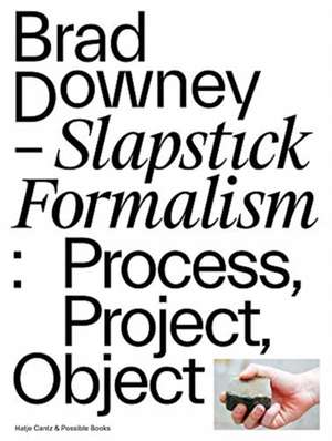 Brad Downey. Slapstick Formalism de Marc Wellmann