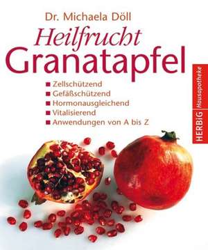 Heilfrucht Granatapfel de Michaela Döll