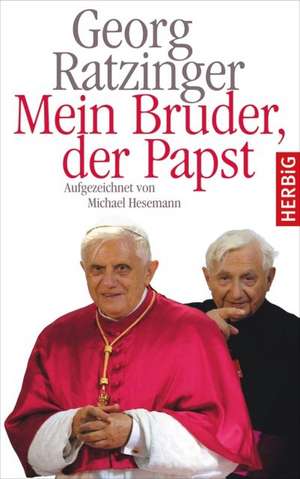 Mein Bruder der Papst de Georg Ratzinger