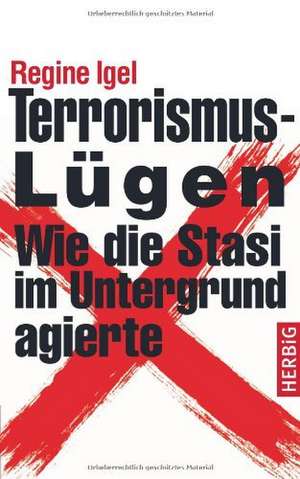 Terrorismus-Lügen de Regine Igel