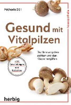 Gesund mit Vitalpilzen de Michaela Döll