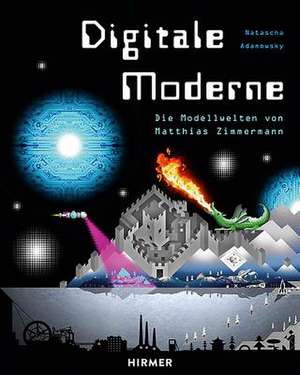 Digitale Moderne de Natascha Adamowsky