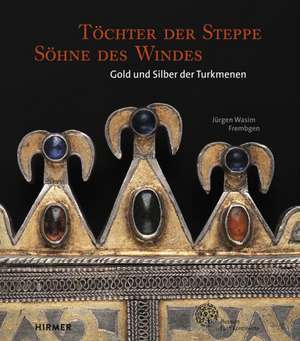 Töchter der Steppe, Söhne des Windes de Jürgen Wasim Frembgen