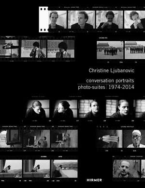 Christine Ljubanovic: Conversation Portraits. Photo-Suites, 1974-2014 de Christine Ljubanovic