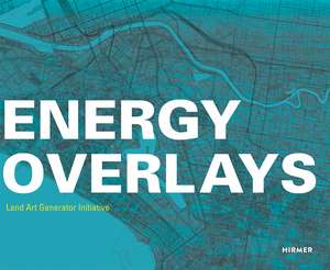 Energy Overlays: Land Art Generator Initiative de Robert Ferry