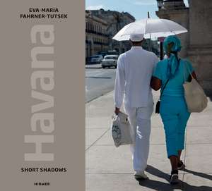 Havana: Short Shadows de Eva-Maria Fahrner-Tutsek