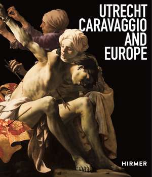 Utrecht, Caravaggio, and Europe de Bernd Ebert