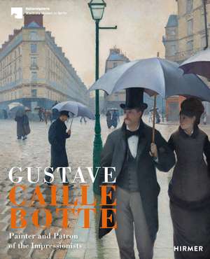 Caillebotte: Painter and Patron of Impressionism de Ralph Gleis