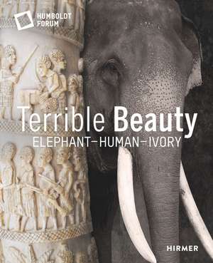 Terrible Beauty: Elephant – Human – Ivory de Stiftung Humboldt Forum Im Berliner Schloss