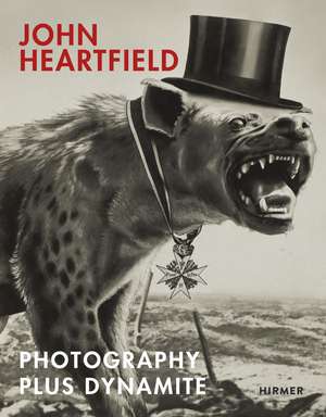 John Heartfield: Photography plus Dynamite de Angela Lammert