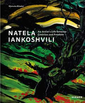 Natela Iankoshvili: An Artist's Life between Coercion and Freedom de Mamuka Bliadze