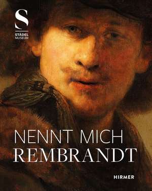 Nennt mich Rembrandt de Stephanie Dickey