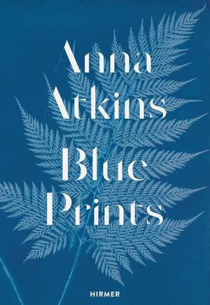 Anna Atkins: Blue Prints de Rolf Sachsse