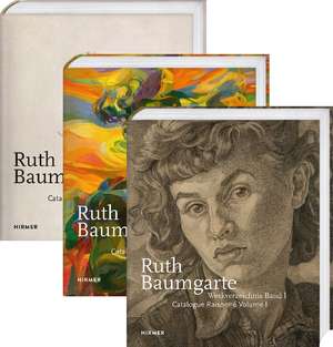 Ruth Baumgarte: Catalogue Raisonné of the Paintings, Watercolours, Drawings and Illustrations de Kunststiftung Ruth Baumgarte