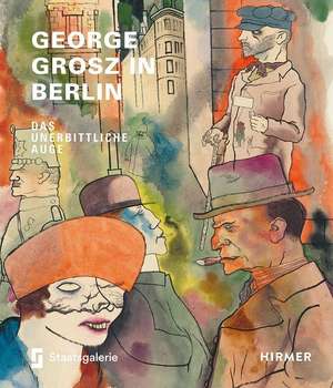 George Grosz in Berlin de Sabine Rewald