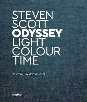 Steven Scott: Odyssey. Light Colour Time de Lisa Hockemeyer