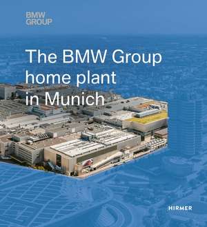 The BMW Group Home Plant in Munich de Andreas Hemmerle